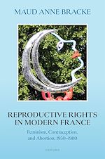 Télécharger le livre :  Reproductive Rights in Modern France
