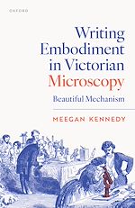 Télécharger le livre :  Writing Embodiment in Victorian Microscopy