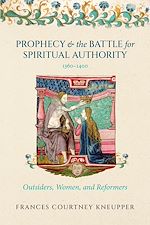 Télécharger le livre :  Prophecy and the Battle for Spiritual Authority, 1360–1400
