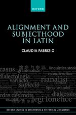 Télécharger le livre :  Alignment and Subjecthood in Latin