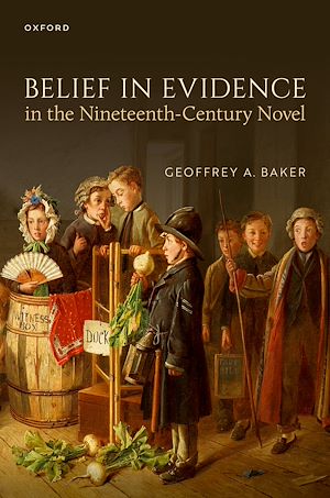Téléchargez le livre :  Belief in Evidence in the Nineteenth-Century Novel