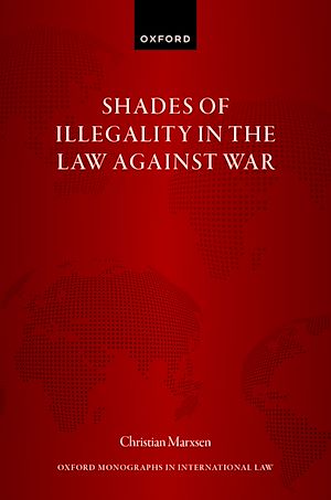 Téléchargez le livre :  Shades of Illegality in the Law Against War