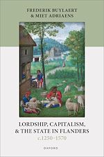 Télécharger le livre :  Lordship, Capitalism, and the State in Flanders (c. 1250–1570)