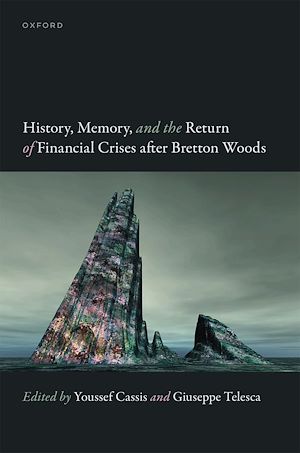 Téléchargez le livre :  History, Memory, and the Return of Financial Crises after Bretton Woods