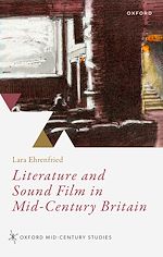 Télécharger le livre :  Literature and Sound Film in Mid-Century Britain