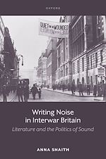 Télécharger le livre :  Writing Noise in Interwar Britain