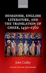 Télécharger le livre :  Humanism, English Literature, and the Translation of Greek, 1430–1560