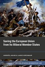 Télécharger le livre :  Saving the European Union from its Illiberal Member States