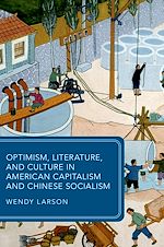 Télécharger le livre :  Optimism, Literature, and Culture in American Capitalism and Chinese Socialism