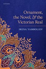 Télécharger le livre :  Ornament, the Novel, and the Victorian Real