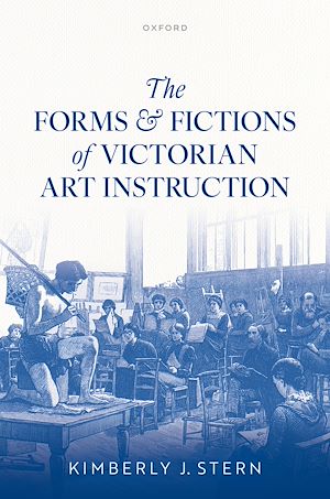 Télécharger le livre :  The Forms and Fictions of Victorian Art Instruction