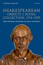 Télécharger le livre :  Shakespearean Objects in the Royal Collection, 1714–1939