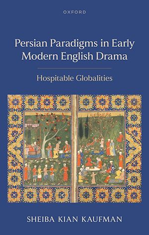 Téléchargez le livre :  Persian Paradigms in Early Modern English Drama