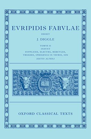 Téléchargez le livre :  Euripides: Fabulae Vol. II (Euripidis Fabulae Tomus II, Supplices, Electra, Hercules, Troades, Iphigenia in Tauris, Ion)