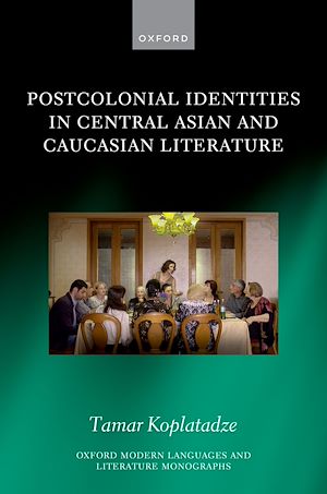 Téléchargez le livre :  Postcolonial Identities in Central Asian and Caucasian Literature