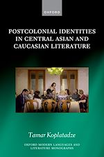 Télécharger le livre :  Postcolonial Identities in Central Asian and Caucasian Literature
