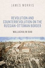 Télécharger le livre :  Revolution and Counterrevolution on the Russian–Ottoman Border