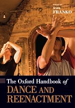 Télécharger le livre :  The Oxford Handbook of Dance and Reenactment