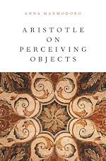 Télécharger le livre :  Aristotle on Perceiving Objects