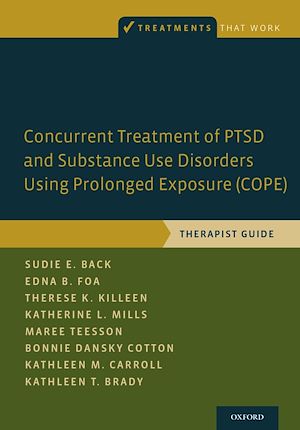 Téléchargez le livre :  Concurrent Treatment of PTSD and Substance Use Disorders Using Prolonged Exposure (COPE)