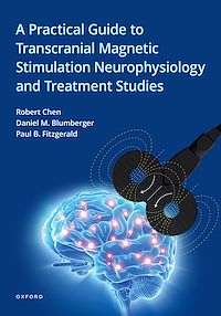 Téléchargez le livre :  A Practical Guide to Transcranial Magnetic Stimulation Neurophysiology and Treatment Studies