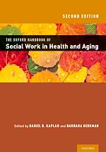 Télécharger le livre :  The Oxford Handbook of Social Work in Health and Aging