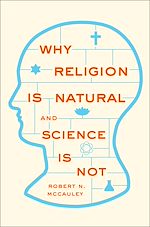 Télécharger le livre :  Why Religion is Natural and Science is Not