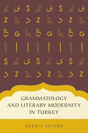 Téléchargez le livre :  Grammatology and Literary Modernity in Turkey