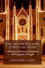 Télécharger le livre :  The Aesthetics and Ethics of Faith