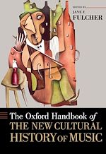 Télécharger le livre :  The Oxford Handbook of the New Cultural History of Music