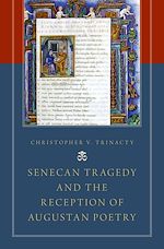 Télécharger le livre :  Senecan Tragedy and the Reception of Augustan Poetry