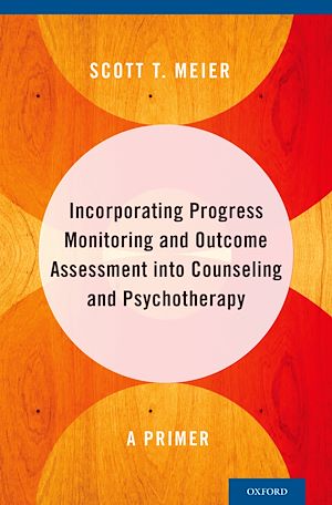 Téléchargez le livre :  Incorporating Progress Monitoring and Outcome Assessment into Counseling and Psychotherapy