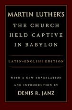 Télécharger le livre :  Luther's The Church Held Captive in Babylon