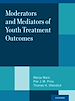 Télécharger le livre :  Moderators and Mediators of Youth Treatment Outcomes
