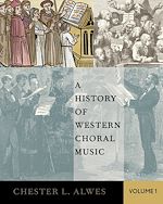 Télécharger le livre :  A History of Western Choral Music, Volume 1
