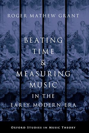 Téléchargez le livre :  Beating Time and Measuring Music in the Early Modern Era