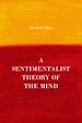 Télécharger le livre :  A Sentimentalist Theory of the Mind