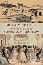 Télécharger le livre :  Moral Minorities and the Making of American Democracy