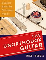 Télécharger le livre :  The Unorthodox Guitar