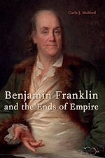 Télécharger le livre :  Benjamin Franklin and the Ends of Empire