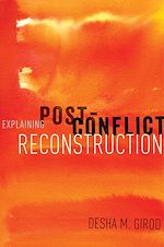 Télécharger le livre :  Explaining Post-Conflict Reconstruction