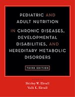 Télécharger le livre :  Pediatric and Adult Nutrition in Chronic Diseases, Developmental Disabilities, and Hereditary Metabolic Disorders