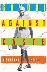 Télécharger le livre :  Gandhi against Caste