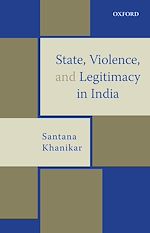 Télécharger le livre :  State, Violence, and Legitimacy in India