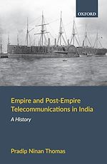 Télécharger le livre :  Empire and Post-Empire Telecommunications in India