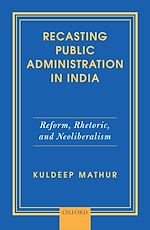 Télécharger le livre :  Recasting Public Administration in India