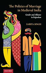 Télécharger le livre :  The Politics of Marriage in India