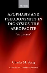 Download this eBook Apophasis and Pseudonymity in Dionysius the Areopagite