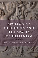 Télécharger le livre :  Apollonius of Rhodes and the Spaces of Hellenism