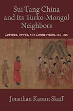 Télécharger le livre :  Sui-Tang China and Its Turko-Mongol Neighbors